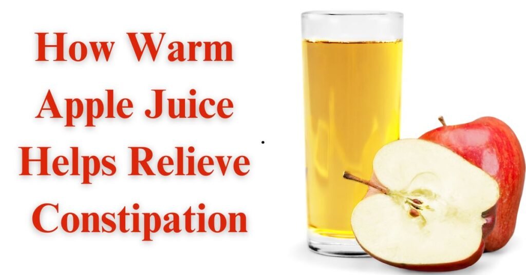 How Warm Apple Juice Helps Relieve Constipation